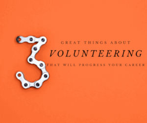 Read more about the article 3 Great Things About Volunteering That Will Progress Your Career